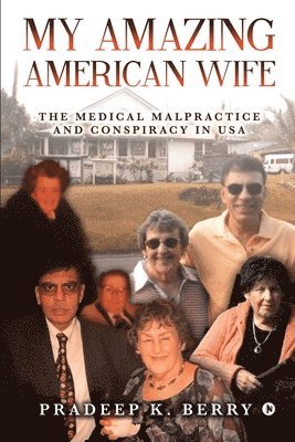 Pradeep K Berry, Pradeep K. Berry - My Amazing American Wife, Häftad
