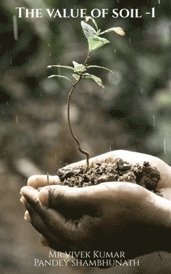 The value of soil - 1 1