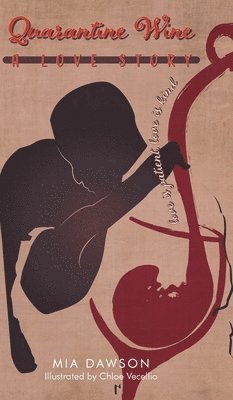 Quarantine Wine: A Love Story: love is patient, love is kind 1