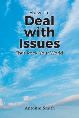 bokomslag How to Deal with Issues That Rock Your World