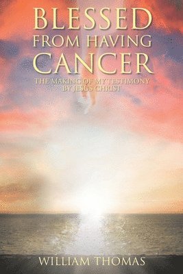 bokomslag Blessed from Having Cancer