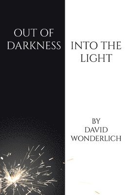David Wonderlich, Wonderlich,David, - Out of Darkness Into the Light, Häftad