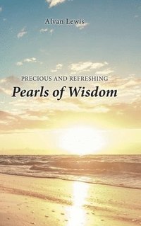 bokomslag Precious and Refreshing Pearls of Wisdom