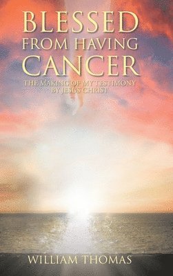 bokomslag Blessed from Having Cancer
