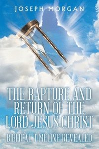 bokomslag The Rapture and Return of The Lord Jesus Christ