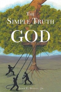 bokomslag The Simple Truth of God