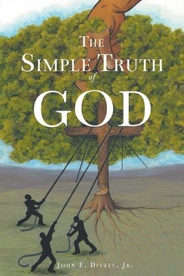 bokomslag The Simple Truth of God