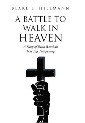 bokomslag Battle to Walk in Heaven