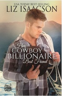 bokomslag Her Cowboy Billionaire Best Friend