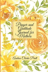 bokomslag Prayer and Gratitude Journal for Mothers