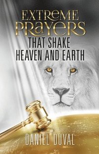 bokomslag Extreme Prayers That Shake Heaven and Earth