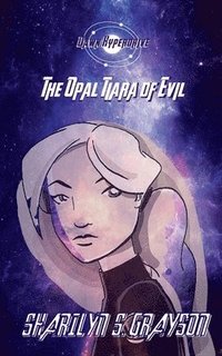 bokomslag Dawn Hyperdrive and the Opal Tiara of Evil