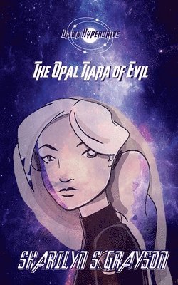 Dawn Hyperdrive and the Opal Tiara of Evil 1