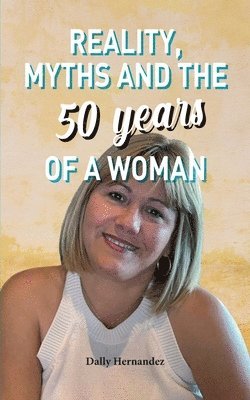 bokomslag Reality, Myths and the 50 years of a Woman