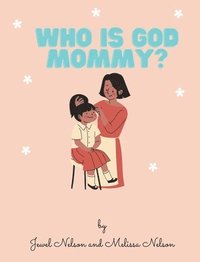 bokomslag Who is God Mommy