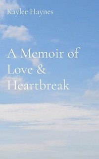 bokomslag A Memoir of Love & Heartbreak