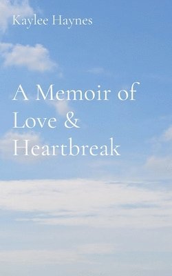 A Memoir of Love & Heartbreak 1