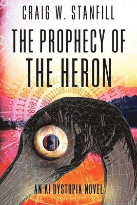 Craig W Stanfill - Prophecy of the Heron, Häftad. Tillgänglighet: Lägg i varukorg