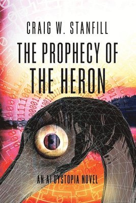 Craig W Stanfill - Prophecy of the Heron, Häftad. Tillgänglighet: Lägg i varukorg