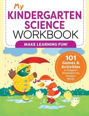My Kindergarten Science Workbook: 101 Games & Activities to Support Kindergarten Science Skills