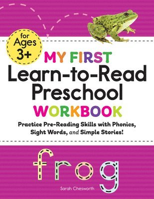 Sarah Chesworth - My First Learn-To-Read Preschool Workbook: Practice Pre-Reading Skills with Phonics, Sight Words, and Simple Stories!, Häftad