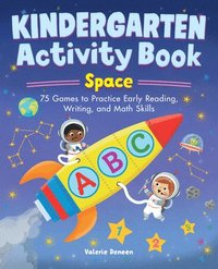 bokomslag Kindergarten Activity Book: Space: 75 Games to Practice Early Reading, Writing, and Math Skills