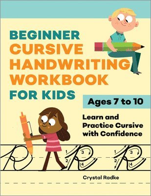 bokomslag Beginner Cursive Handwriting Workbook for Kids: Learn and Practice Cursive with Confidence