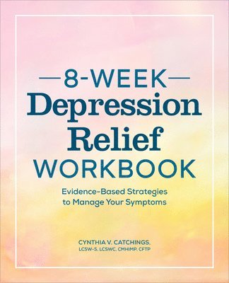 bokomslag 8-Week Depression Relief Workbook
