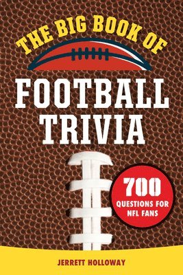bokomslag The Big Book of Football Trivia: 700 Questions for NFL Fans