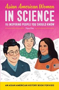 bokomslag Asian American Women in Science: An Asian American History Book for Kids