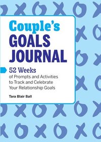 bokomslag Couple's Goals Journal: 52 Weeks of Prompts and Activities to Track and Celebrate Your Relationship Goals