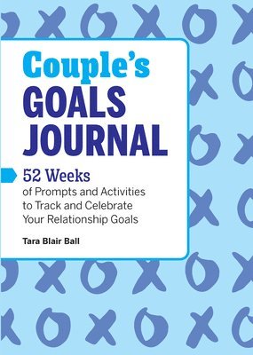 bokomslag Couple's Goals Journal: 52 Weeks of Prompts and Activities to Track and Celebrate Your Relationship Goals