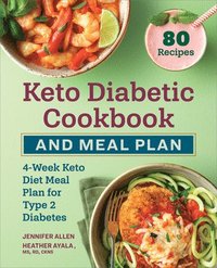 bokomslag Keto Diabetic Cookbook and Meal Plan: 4-Week Keto Diet Meal Plan for Type 2 Diabetes