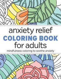 bokomslag Anxiety Relief Coloring Book for Adults