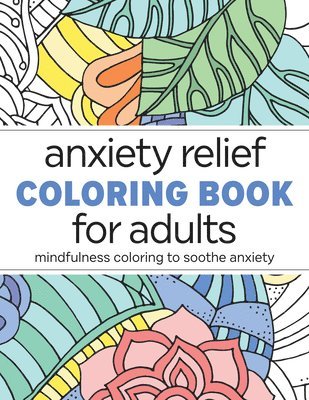 Anxiety Relief Coloring Book for Adults 1