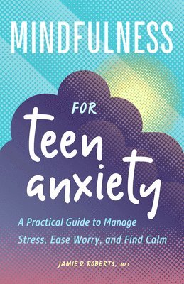 Mindfulness for Teen Anxiety 1