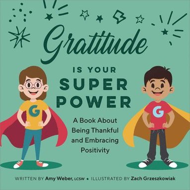 bokomslag Gratitude Is Your Superpower: A Book about Being Thankful and Embracing Positivity