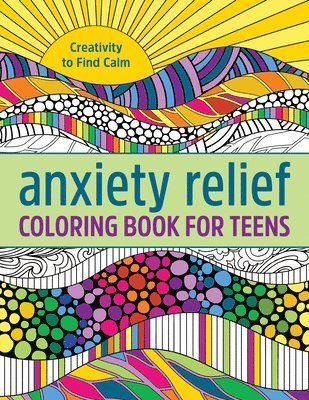 bokomslag Anxiety Relief Coloring Book for Teens