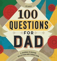 bokomslag 100 Questions for Dad: A Journal to Inspire Reflection and Connection