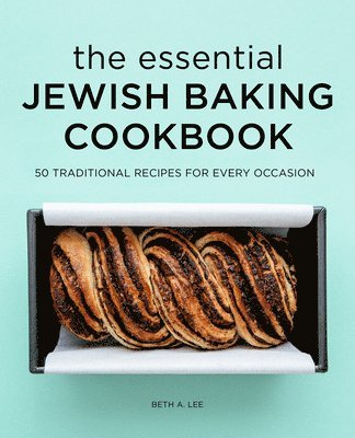 The Essential Jewish Baking Cookbook: 50 Traditional Recipes for Every Occasion 1