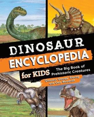 bokomslag Dinosaur Encyclopedia for Kids: The Big Book of Prehistoric Creatures