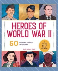 bokomslag Heroes of World War II: A World War II Book for Kids: 50 Inspiring Stories of Bravery