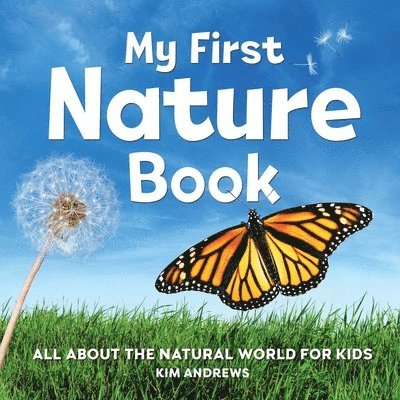 My First Nature Book: All about the Natural World for Kids 1