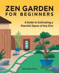 bokomslag Zen Garden for Beginners: A Guide to Cultivating a Peaceful Space of Any Size