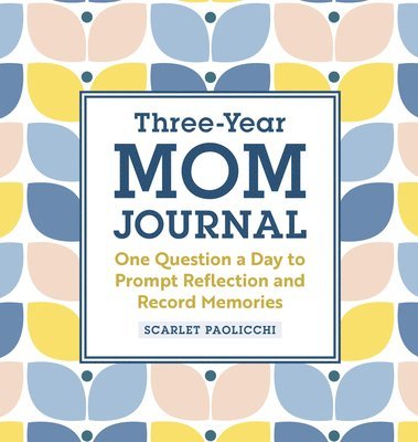 bokomslag Three-Year Mom Journal: One Question a Day to Prompt Reflection and Record Memories