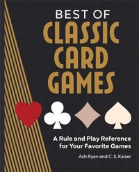bokomslag Best of Classic Card Games: A Rule and Play Reference for Your Favorite Games