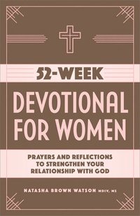 bokomslag 52-Week Devotional for Women: Prayers and Reflections to Strengthen Your Relationship with God