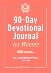 bokomslag 90-Day Devotional Journal for Women