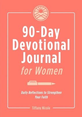 90-Day Devotional Journal for Women: Daily Reflections to Strengthen Your Faith 1