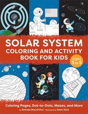 bokomslag Solar System Coloring and Activity Book for Kids: Coloring Pages, Dot-To-Dots, Mazes, and More